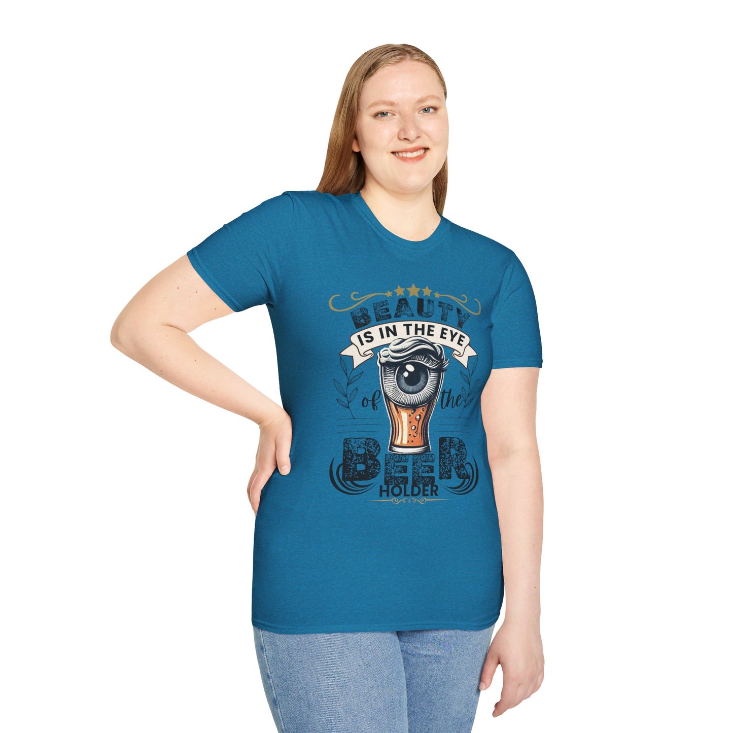 Beauty is in the eye of the Beer Holder Unisex Softstyle T-Shirt