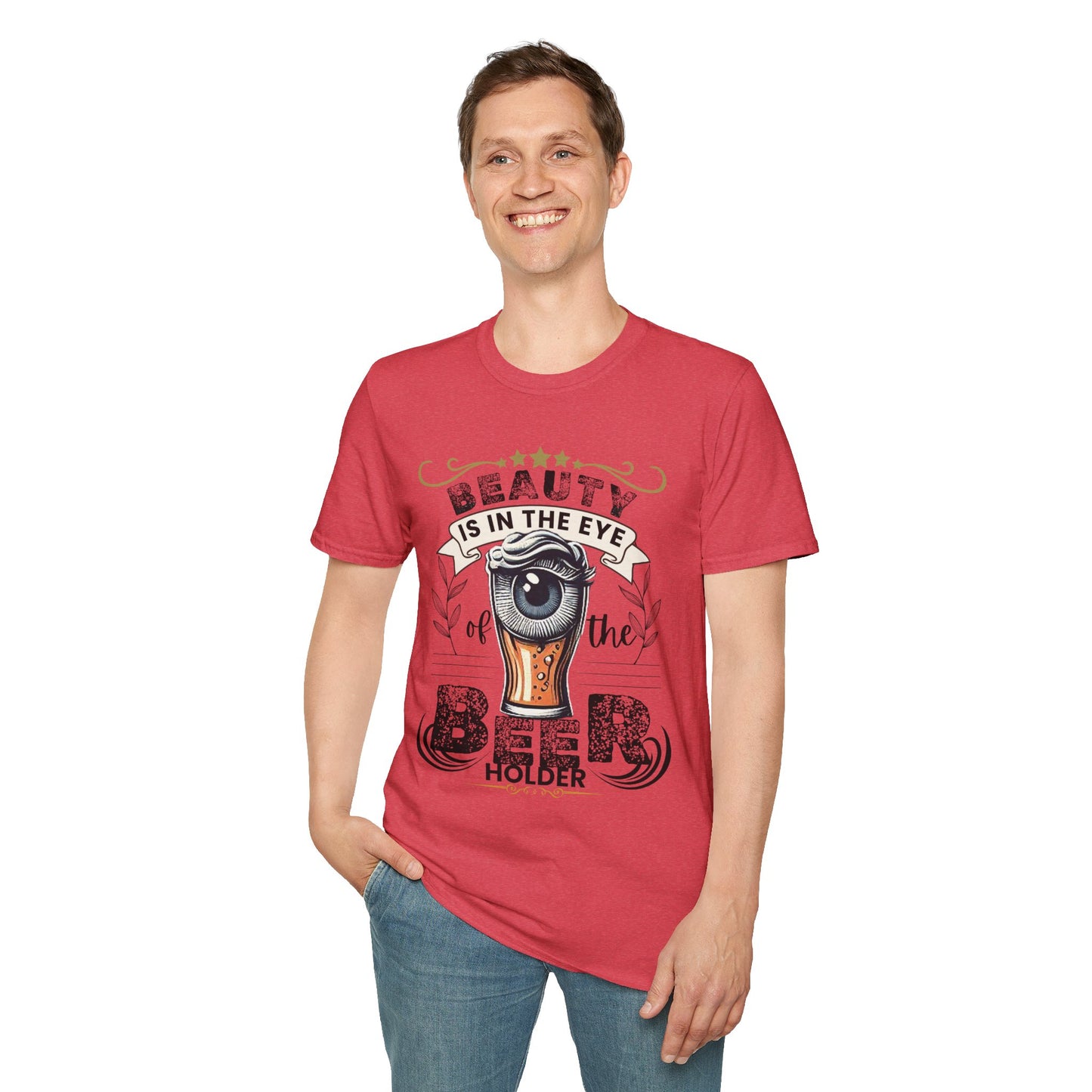 Beauty is in the eye of the Beer Holder Unisex Softstyle T-Shirt