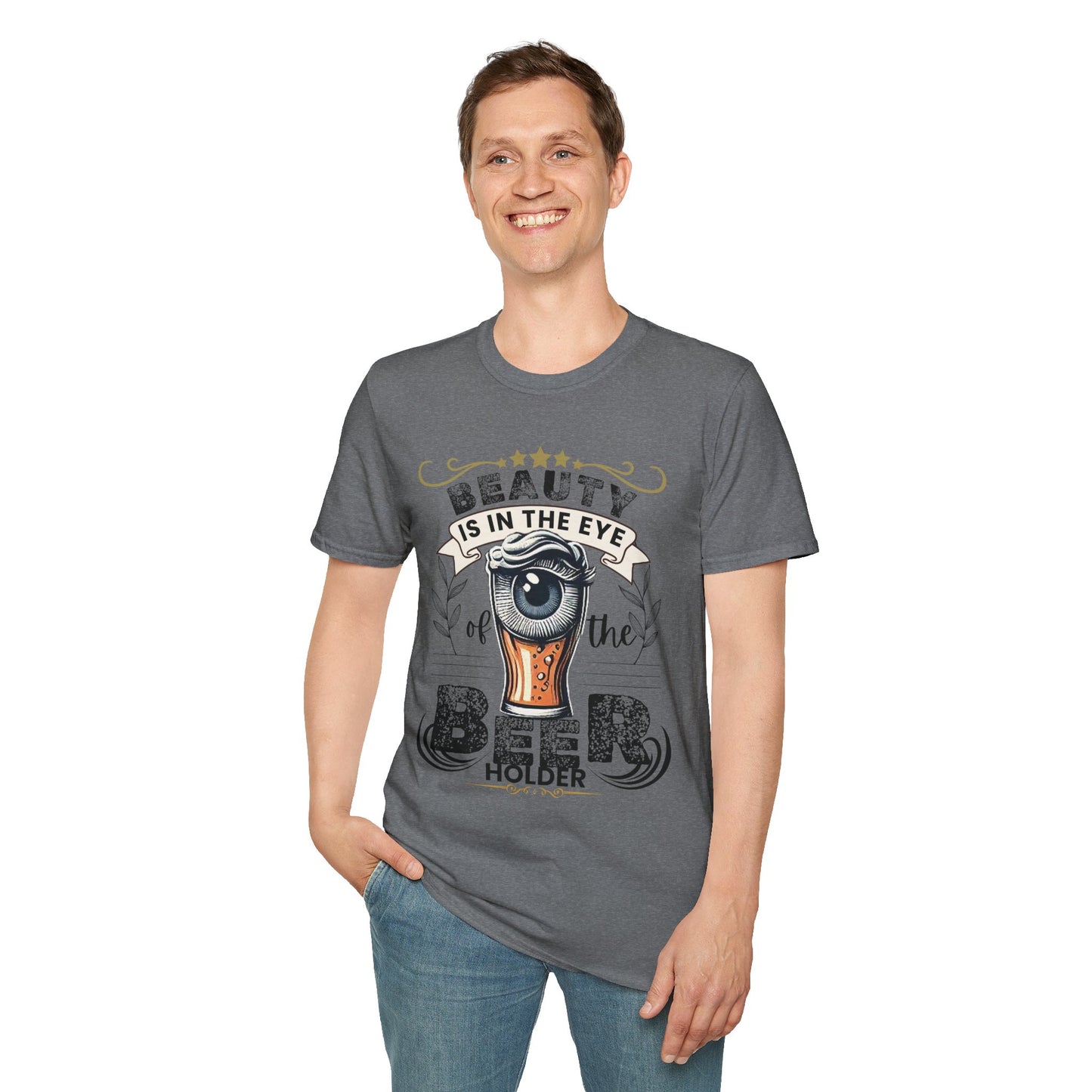 Beauty is in the eye of the Beer Holder Unisex Softstyle T-Shirt