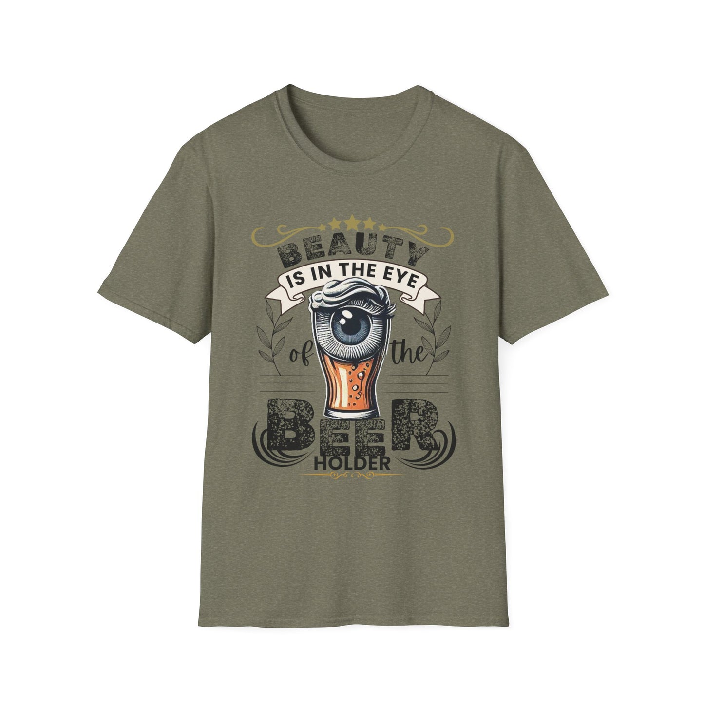 Beauty is in the eye of the Beer Holder Unisex Softstyle T-Shirt