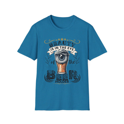Beauty is in the eye of the Beer Holder Unisex Softstyle T-Shirt