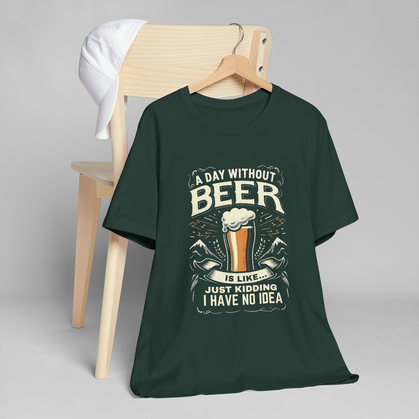 A Day without Beer is like... Unisex Jersey T-Shirt