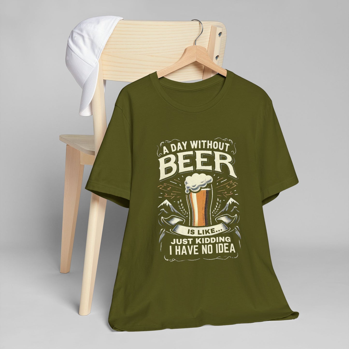 A Day without Beer is like... Unisex Jersey T-Shirt