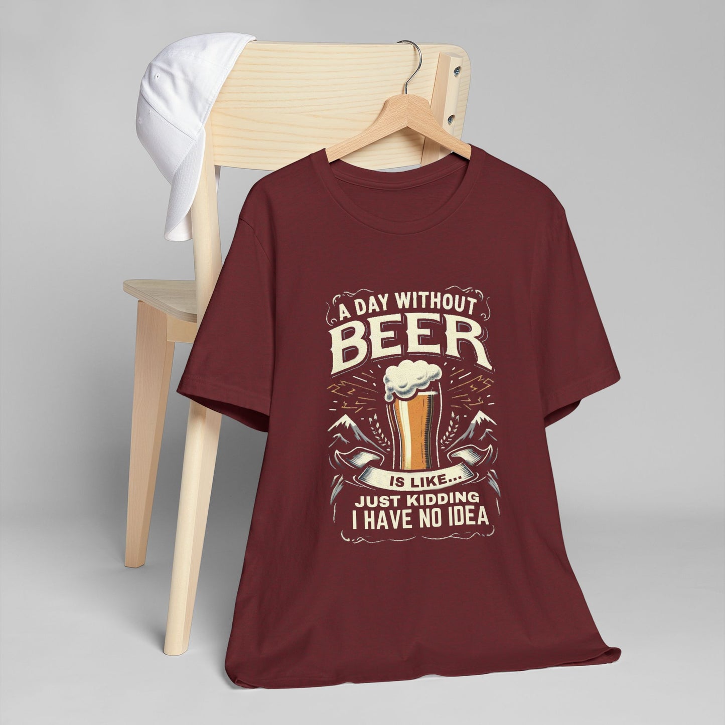 A Day without Beer is like... Unisex Jersey T-Shirt